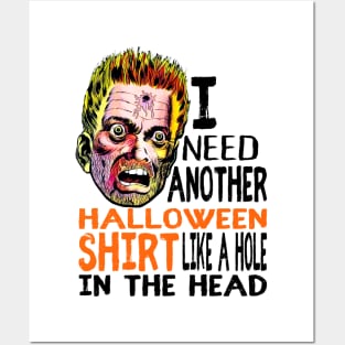Funny Halloween Horrific I need another Halloween shirt like a hole in the head Posters and Art